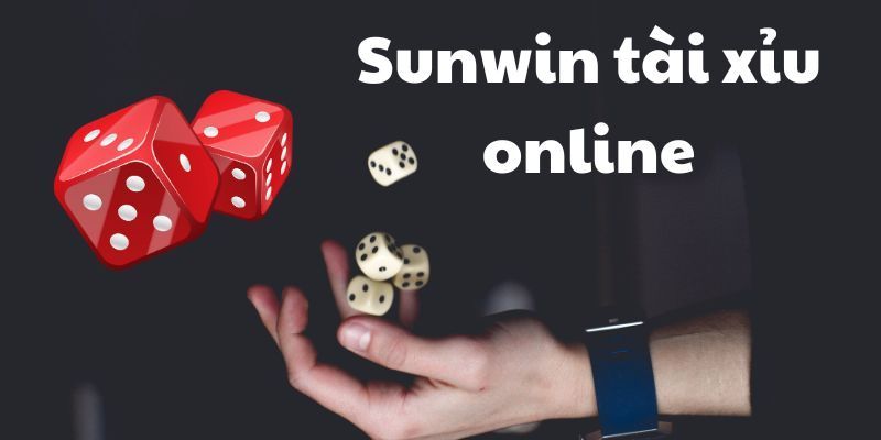Sunwin là cái tên bạn không thể bỏ qua trong danh sách top game tài xỉu trực tuyến