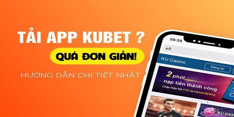 Hướng dẫn vào Kubet77 để tải app